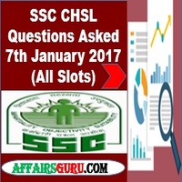 SSC CHSL Questions Asked 7th January 2017 (All Slots) AffairsGuru