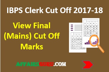 IBPS Clerk Mains Cut Off 2017-18