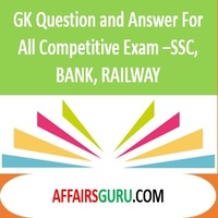 Gk Question and Answer for all competitive exam